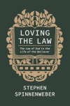 Loving the Law - The Law of God in the Life of the Believer